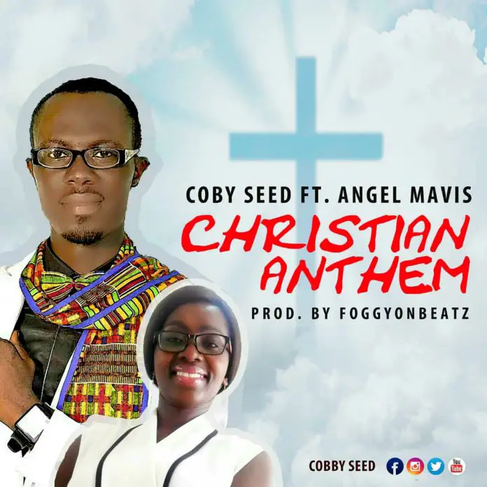Coby Seed ft Angel Mavis - Christian Anthem